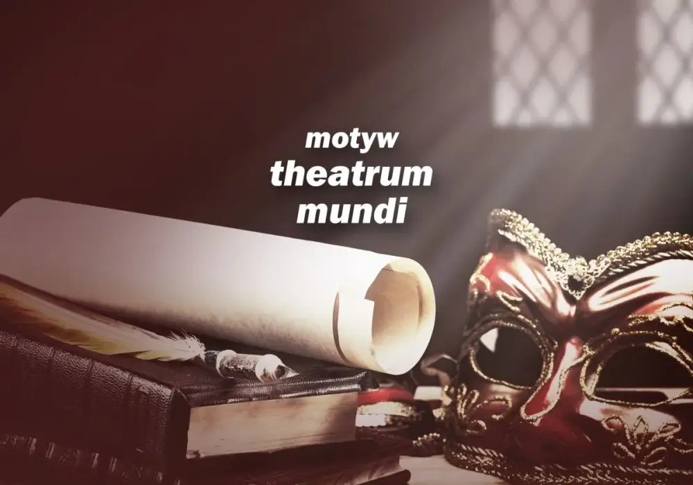 Motyw świata jako teatru - Jak go interpretować i unikać błędów?