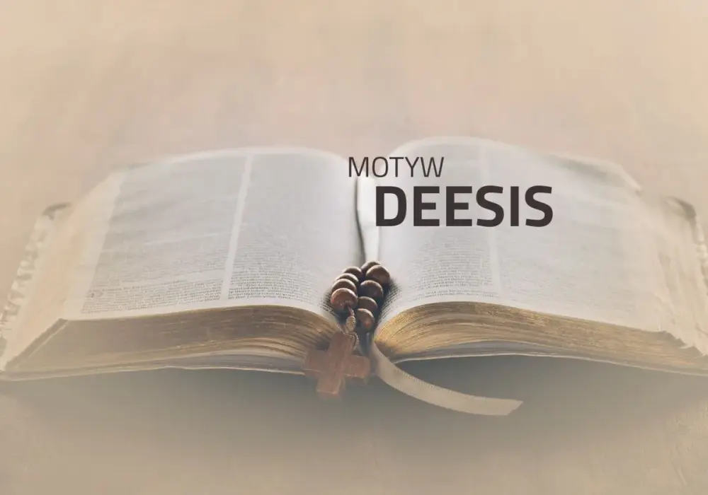 Motyw deesis - Co oznacza i jak go rozpoznać w sztuce?