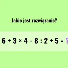 Zadanie matematyczne: 6+3×4-8:2+5=? Pamiętaj o kolejności wykonywania działań!