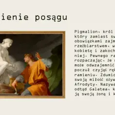 Pygmalion, zakochany w wyrzeźbionej przez siebie kobiecie, prosi Afrodyta boginię o ożywienie posągu.