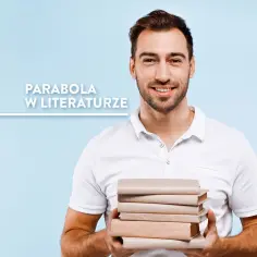 Uśmiechnięty mężczyzna trzyma stos książek. Napis "Parabola w literaturze" sugeruje, że to materiały do nauki o powieści parabolicznej.