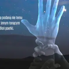 Dłoń poetki ratuje tonących, niczym w poezji metafizycznej. Gwiaździste niebo i krajobraz podkreślają transcendentny charakter pomocy.