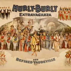 Plakat "HURLEY-BURLY EXTRAVAGANZA" zapowiada barwny wodewil z licznymi artystami w strojach scenicznych.