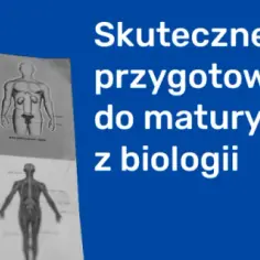 Jak zdać maturę z biologii na 90% i uniknąć najczęstszych błędów