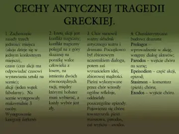 Cechy tragedii antycznej: zasady trzech jedności, konflikt tragiczny, rola chóru, budowa dramatu (prologos, parodos, epeisodion, stasimon, exodos).