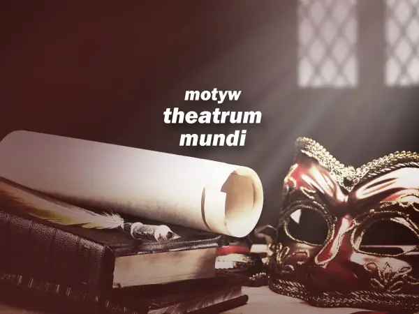 Motyw świata jako teatru - Jak go interpretować i unikać błędów?