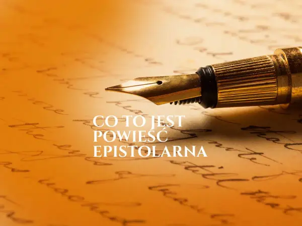 Powieść epistolarna - cechy, przykłady i jak analizować lekturę?