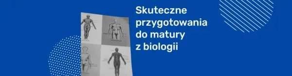 Jak zdać maturę z biologii na 90% i uniknąć najczęstszych błędów
